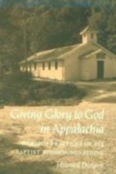 Paperback Giving Glory to God in Appalachia: The Worship Practices of Six Baptist Subdenominations Book