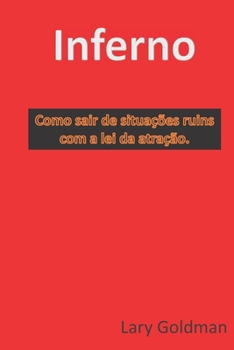 Paperback Inferno: Como sair de situações difíceis com a Lei da Atração [Portuguese] Book