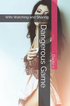 Paperback Dangerous Game: Wife Watching and Sharing Book