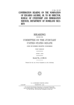 Confirmation hearing on the nomination of Eduardo Aguirre, Jr. to be Director, Bureau of Citizenship and Immigration Services, Department of Homeland Security