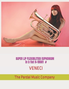 Paperback SUPER LIP FLEXIBILITIES EUPHONIUM in b flat N-15001 #: Veneci [Spanish] [Large Print] Book