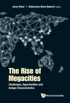 Hardcover Rise of Megacities, The: Challenges, Opportunities and Unique Characteristics Book