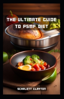 Paperback The Ultimate Guide to PSMF Diet: Achieve Rapid Weight Loss and Optimal Health Book