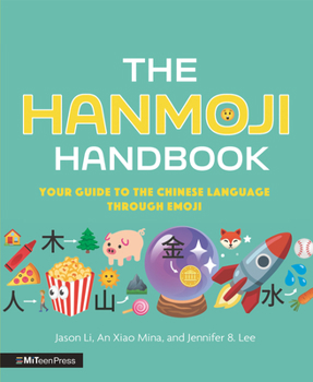 Hardcover The Hanmoji Handbook: Your Guide to the Chinese Language Through Emoji Book
