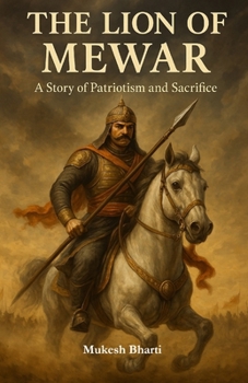 Paperback The Lion of Mewar: A Story of Patriotism and Sacrifice Book