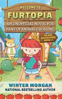 Paperback Welcome to Furtopia: An Unofficial Novel for Fans of Animal Crossing Book