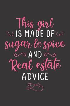 Paperback This Girl Is Made Of Sugar & Spice And Real Estate Advice: Realtor Journal - Blank Lined Notebook for Real Estate Agents Book