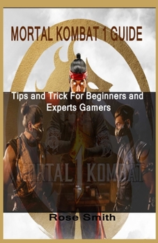Paperback Mortal Kombat 1 Guide: Tips and Trick For Beginners and Experts Gamers Book