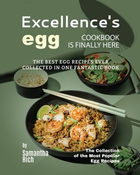 Paperback Excellence's Egg Cookbook Is Finally Here: The Best Egg Recipes Ever Collected in One Fantastic Book