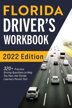Paperback Florida Driver's Workbook: 320+ Practice Driving Questions to Help You Pass the Florida Learner's Permit Test Book
