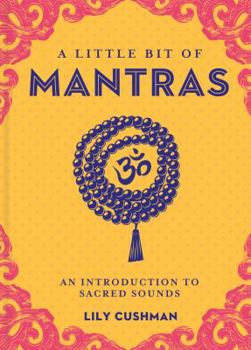 Hardcover A Little Bit of Mantras: An Introduction to Sacred Sounds Book