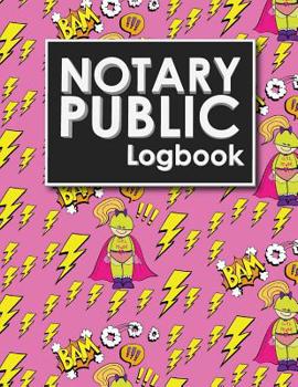 Paperback Notary Public Logbook: Notarized Paper, Notary Public Forms, Notary Log, Notary Record Template, Cute Super Hero Cover Book