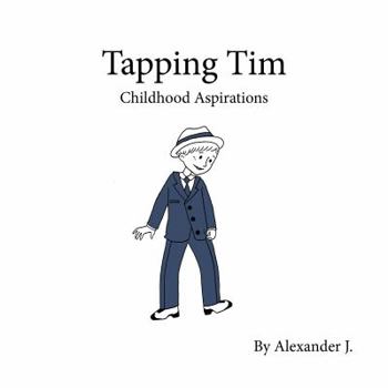 Paperback Tapping Tim: Childhood Aspirations Book