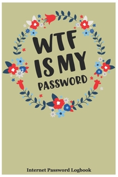 WTF Is My Password: Internet Password Logbook design 100 Page composition Blank ruled notebook for you or as a gift for your kids boy or girl to use ... or for you to use at home or at your office