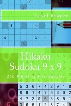 Paperback Hikaku Sudoku 9 x 9 - 250 Wheel of Fire Puzzles - Level Bronze: 9 x 9 PITSTOP. Exactly what is needed. Vol. 148 Book