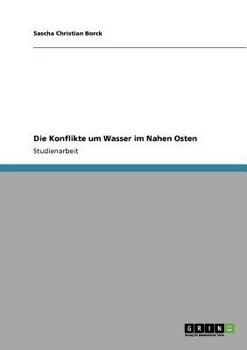 Paperback Die Konflikte um Wasser im Nahen Osten [German] Book