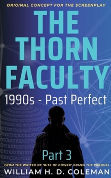 The Thorn Faculty: Part 3: 1990s Past Perfect