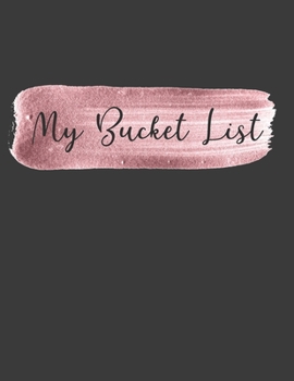 Paperback My Bucket List: A fun and cute bucket list journal with prompts. Space for 100 bucket list accomplishments.(1) Book