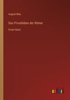Paperback Das Privatleben der Römer: Erster Band [German] Book