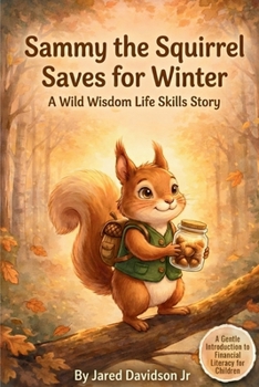 Paperback Sammy the Squirrel Saves for Winter A Wild Wisdom Life Skills Story [Large Print] Book