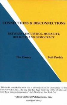 Hardcover Connections & Disconnections: Between Linguistics, Morality, Religion, and Democracy Book