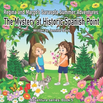 Regina and Margo's Sarasota Summer Adventures: The Mystery at Historic Spanish Point