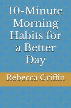 Paperback 10-Minute Morning Habits for a Better Day Book