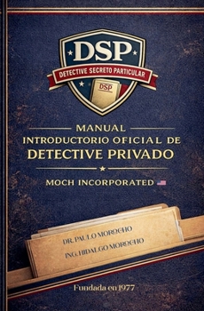 Manual Introductorio Oficial de Detective Privado (Spanish Edition)