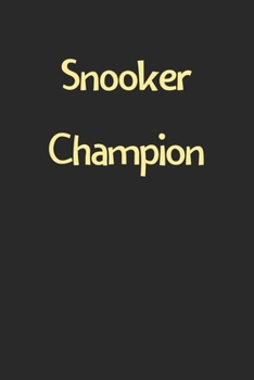 Paperback Snooker Champion: Lined Journal, 120 Pages, 6 x 9, Funny Snooker Gift Idea, Black Matte Finish (Snooker Champion Journal) Book