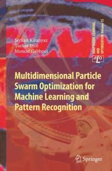 Paperback Multidimensional Particle Swarm Optimization for Machine Learning and Pattern Recognition Book