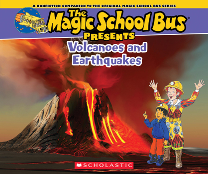 Paperback The Magic School Bus Presents: Volcanoes & Earthquakes: A Nonfiction Companion to the Original Magic School Bus Series Book