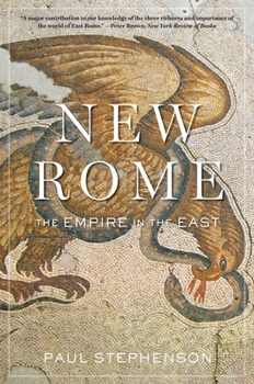 New Rome: The Empire in the East - Book  of the History of the Ancient World