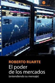 Paperback El poder de los mercados: (entendiendo su mensaje) [Spanish] Book