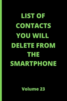 LIST OF CONTACTS YOU WILL DELETE FROM THE SMARTPHONE: BLANK LINED NOTEBOOK. JOURNAL. PERSONAL DIARY. CREATIVE GIFT. BIRTHDAY PRESENT.