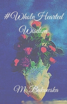 Paperback Whole Hearted Wisdom Book