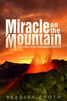 Paperback Miracle on the Mountain: And Other True Missionary Stories Book