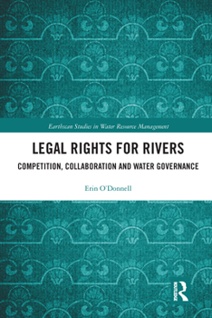Paperback Legal Rights for Rivers: Competition, Collaboration and Water Governance Book