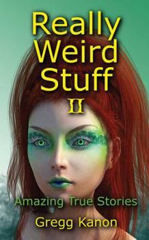 Paperback Really Weird Stuff II: Amazing True Stories Book