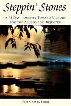 Paperback Steppin' Stones: A 31 Day Journey Toward Victory For the Abused and Rejected Book