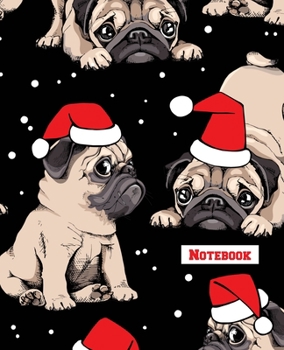 Notebook: Funny Pug Dog Notebook/Journal Wide Ruled with Christmas Themed Pattern|7.5 x 9.25|110 Pages|Glossy Cover| Perfect Gift for Pug or Animal ... Ideas, School, To-Do-List,Creative Ideas