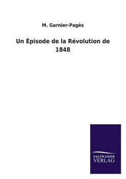 Paperback Un Episode de La Revolution de 1848 [French] Book