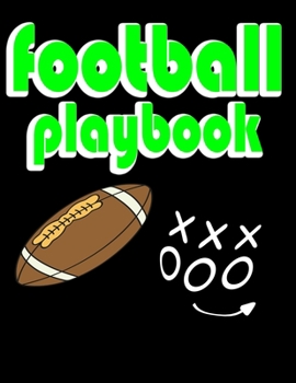 Football Playbook: Sports Youth Football 120 Page Football Coach Notebook with Field Diagrams for Drawing Up Plays, Creating Drills, and Scouting