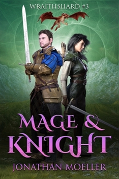 Wraithshard: Mage & Knight - Book #3 of the Wraithshard