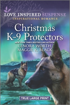 Christmas K-9 Protectors - Book #9 of the Alaska K-9 Unit
