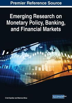Paperback Emerging Research on Monetary Policy, Banking, and Financial Markets Book