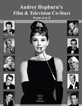 Paperback Audrey Hepburn's Film & Television Co-Stars From A to Z Book