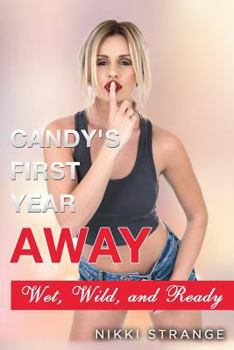 Paperback Candy's First Year Away: Wet, Wild, and Ready Book