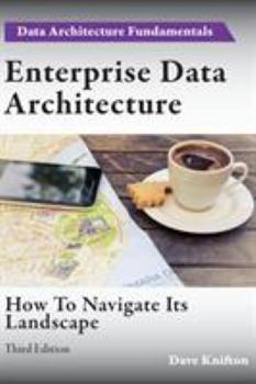 Paperback Enterprise Data Architecture: How to navigate its landscape Book