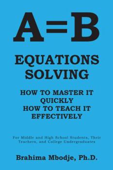 Paperback A=b Equations Solving: How to Master It How to Teach It Effectively Book