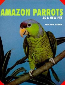 Paperback Amazon Parrots as a New Pet Book